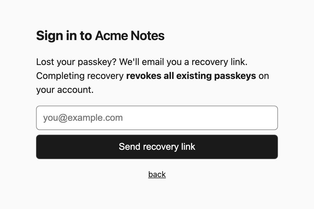 Lost your passkey? Enter your email for a recovery link. Completing recovery revokes all existing passkeys on your account.